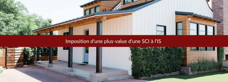 Imposition d'une plus-value d'une SCI à l’IS