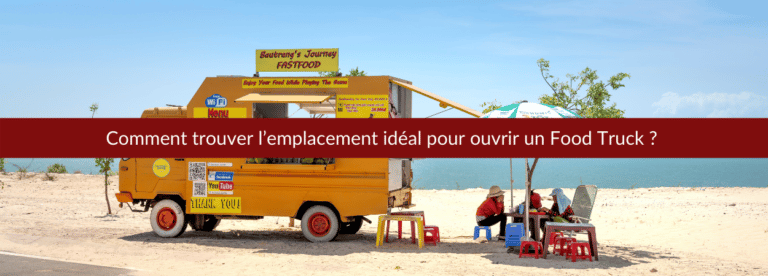 Comment trouver l’emplacement idéal pour ouvrir un Food Truck ?