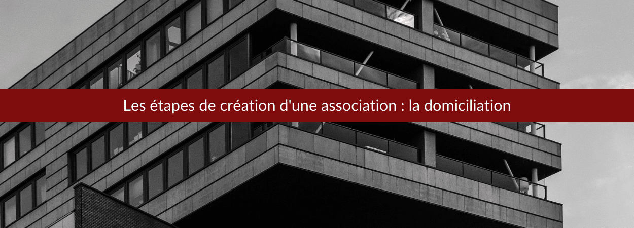 les étapes pour domicilier une association