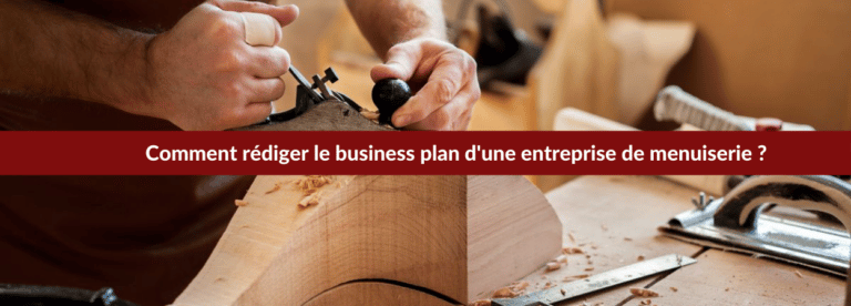 rédiger business plan menuiserie