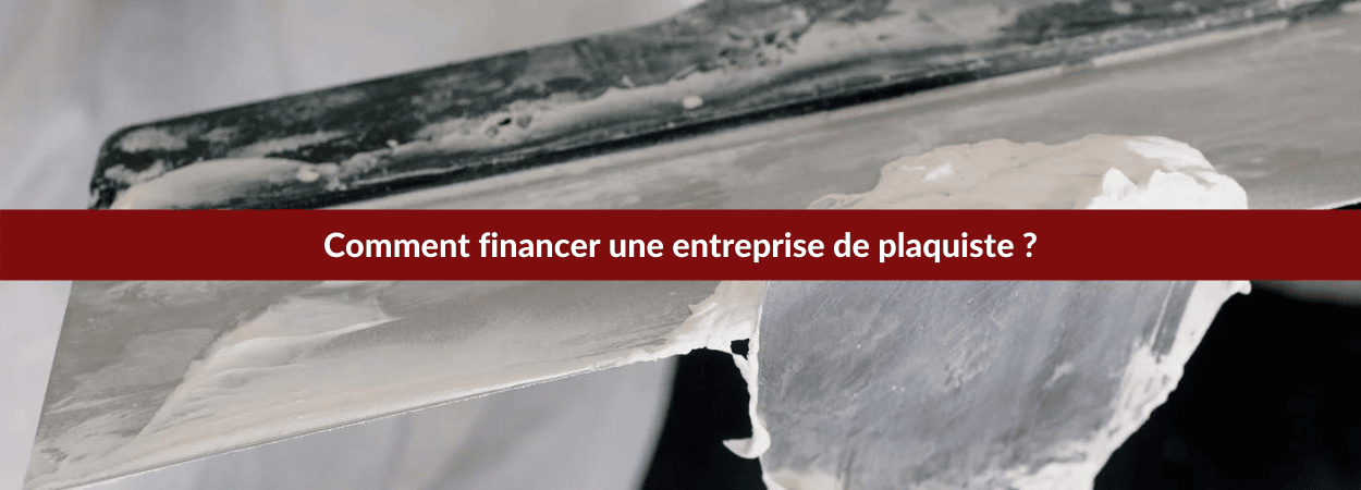 financer une entreprise de plâtrerie