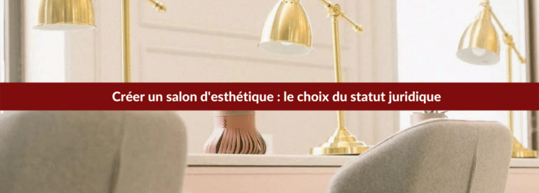 statut juridique salon esthétique