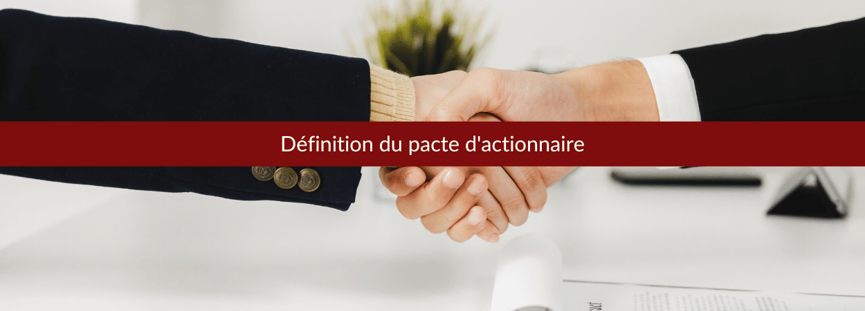 Définition du pacte d'actionnaire