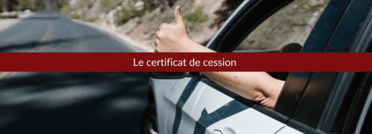 Le certificat de cession