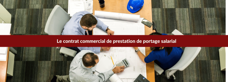 Le contrat commercial de prestation de portage salarial