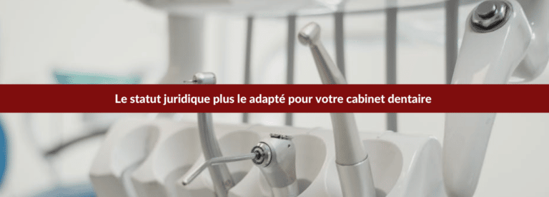 statut juridique cabinet dentaire