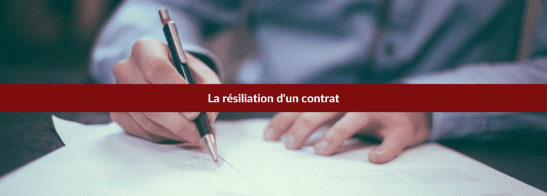 La résiliation d'un contrat