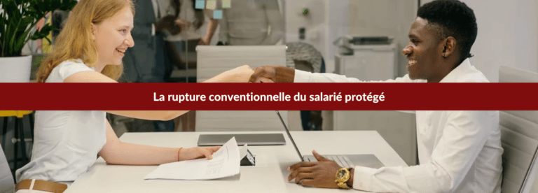 La rupture conventionnelle du salarié protégé