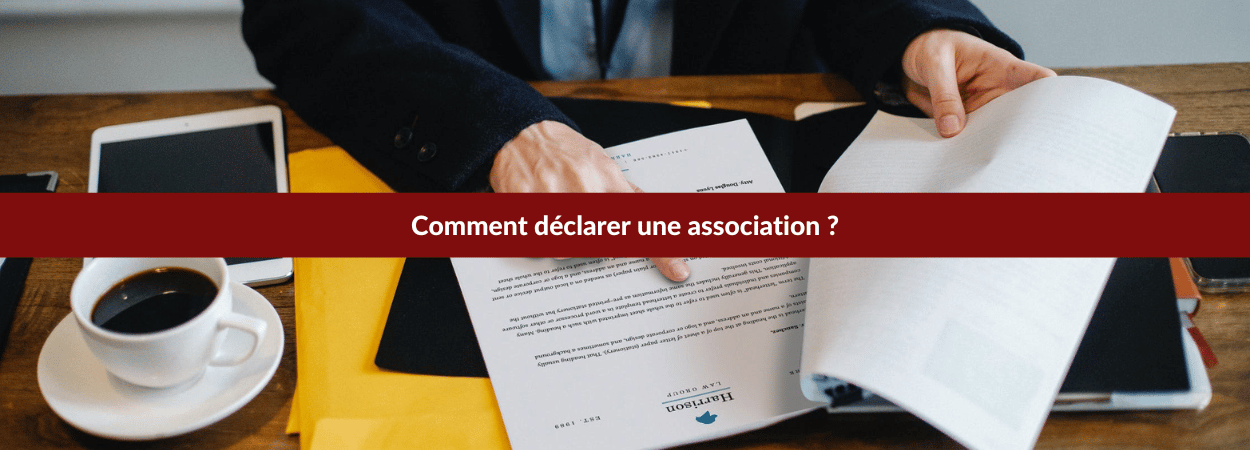 Comment déclarer une association ?