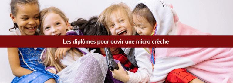 diplômes pour ouvrir une micro crèche