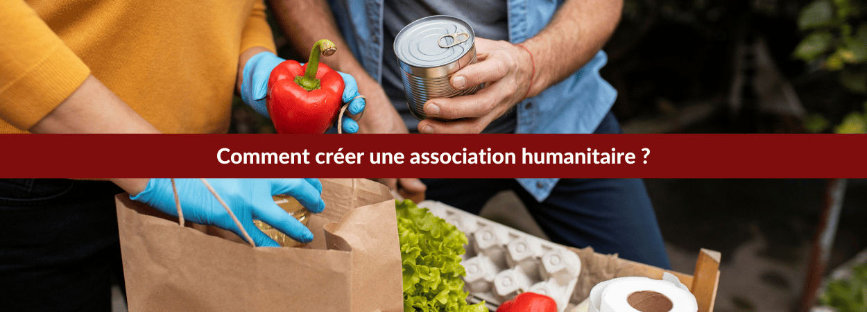 Comment créer une association humanitaire