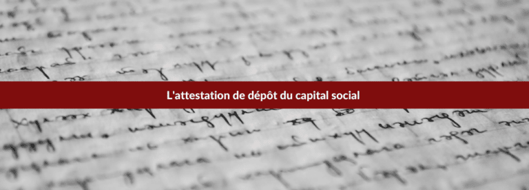 l'attestation de dépot du capital