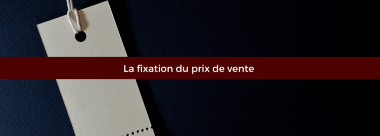 La fixation du prix de vente