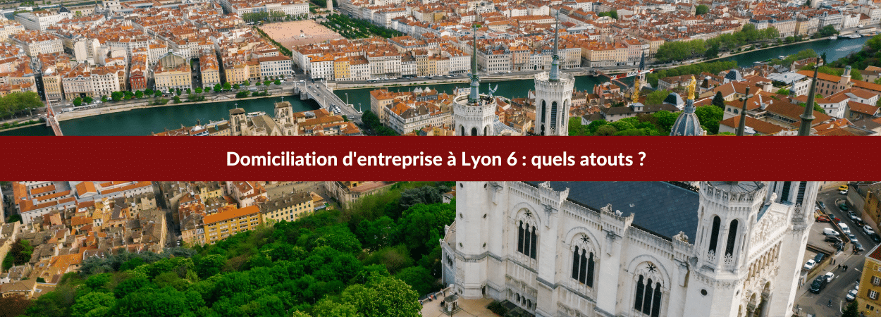 domiciliation entreprise lyon 6