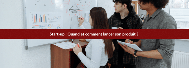 start-up lancer son produit