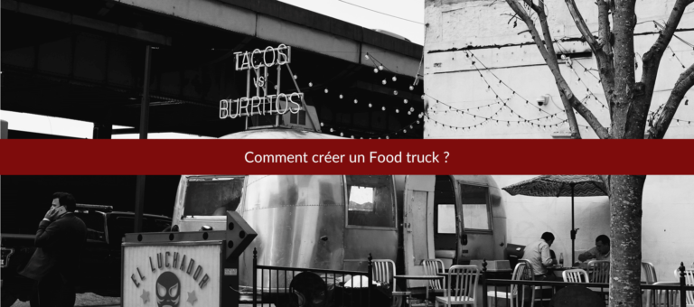 Comment créer un food truck